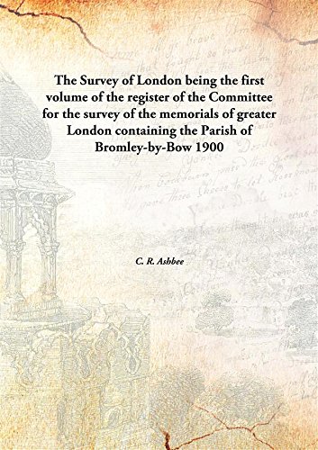 9789332891883: The Survey of London being the first volume of the register of the Committee for the survey of the memorials of greater London containing the Parish of Bromley-by-Bow 1900 [Hardcover]