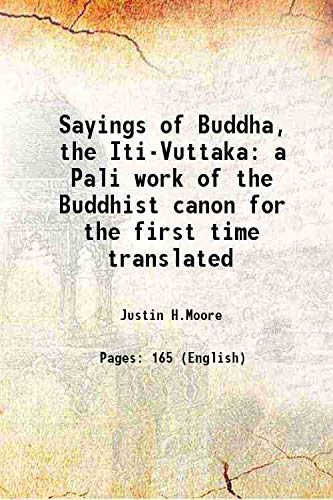 Stock image for Sayings of Buddha, the Iti-Vuttakaa Pali work of the Buddhist canon for the first time translated [HARDCOVER] for sale by Books Puddle