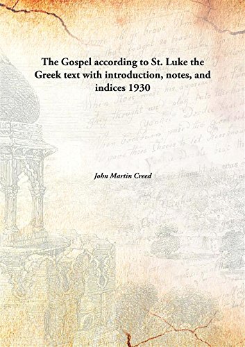 Beispielbild fr The Gospel according to St. Lukethe Greek text with introduction, notes, and indices [HARDCOVER] zum Verkauf von Books Puddle