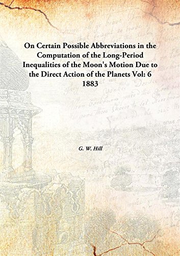 Imagen de archivo de On Certain Possible Abbreviations in the Computation of the Long-Period Inequalities of the Moon's Motion Due to the Direct Action of the Planets [HARDCOVER] a la venta por Books Puddle