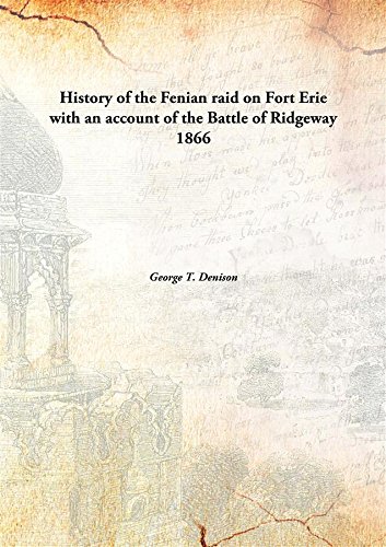 Imagen de archivo de History of the Fenian raid on Fort Eriewith an account of the Battle of Ridgeway [HARDCOVER] a la venta por Books Puddle