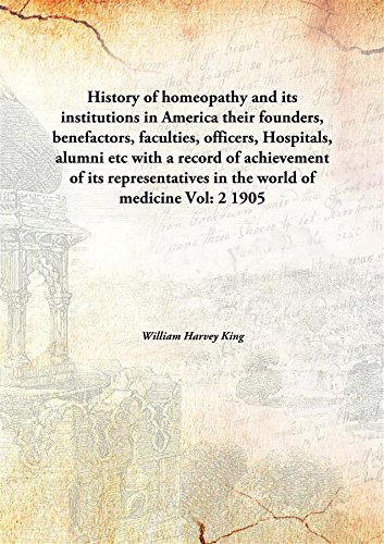 Imagen de archivo de History of homeopathyand its institutions in America their founders, benefactors, faculties, officers, Hospitals, alumni etc with a record of achievement of its representatives in the world of medicine [HARDCOVER] a la venta por Books Puddle