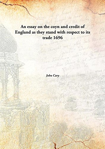 9789332898905: An essay on the coyn and credit of England as they stand with respect to its trade 1696 [Hardcover]