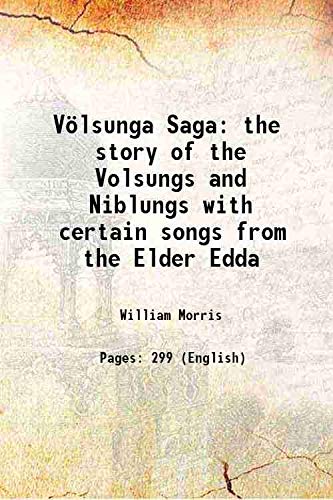 Stock image for V?lsunga Saga the story of the Volsungs and Niblungs with certain songs from the Elder Edda 1870 for sale by Books Puddle