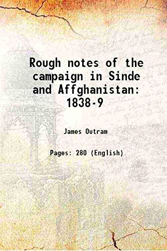 Beispielbild fr Rough notes of the campaign in Sinde and Affghanistan 1838-9 1840 zum Verkauf von Books Puddle