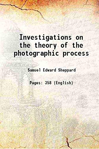 Beispielbild fr Investigations on the theory of the photographic process 1907 zum Verkauf von Books Puddle