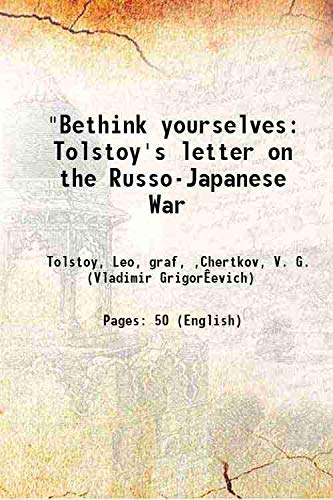 Stock image for Bethink yourselves Tolstoy's letter on the Russo-Japanese War 1904 for sale by Books Puddle