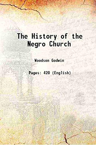 Beispielbild fr The History of the Negro Church 1921 zum Verkauf von Books Puddle