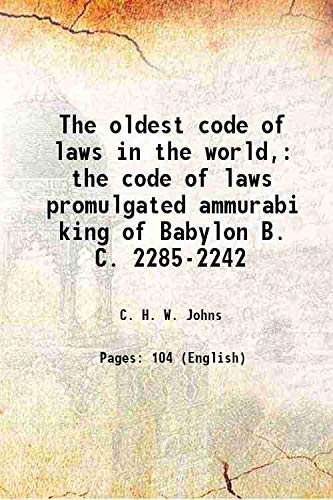 Immagine dell'editore per The oldest code of laws in the world, the code of laws promulgated ammurabi king of Babylon B. C. 2285-2242 1903 venduto da Biblios