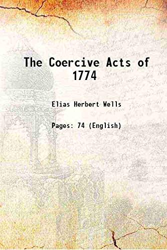 Beispielbild fr The Coercive Acts of 1774 1901 zum Verkauf von Books Puddle
