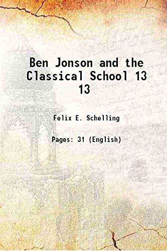 

Ben Jonson and the Classical School Volume 13 1898