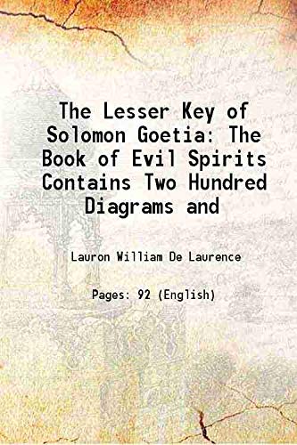 Stock image for The Lesser Key of Solomon Goetia The Book of Evil Spirits Contains Two Hundred Diagrams and Seals for Invocation And Convocation of Spirits. Necromancy, Withcraft And Black Art 1916 for sale by Books Puddle