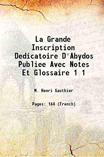 Imagen de archivo de La Grande Inscription Dedicatoire D'Abydos Publiee Avec Notes Et Glossaire Volume 1 1912 a la venta por Books Puddle