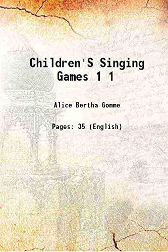 Stock image for Children'S Singing Games Volume 1 1912 for sale by Books Puddle
