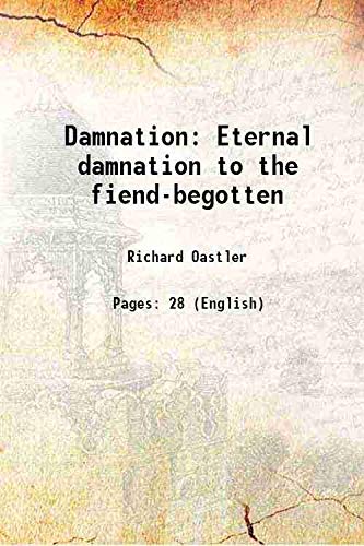 Stock image for Damnation Eternal damnation to the fiend-begotten 1837 for sale by Books Puddle
