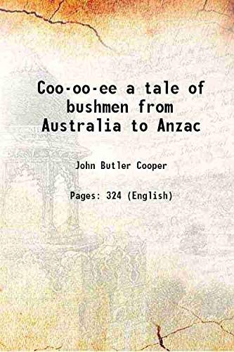 Stock image for Coo-oo-ee a tale of bushmen from Australia to Anzac 1916 for sale by Books Puddle