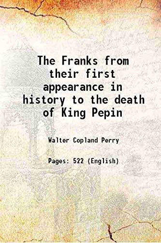 Stock image for The Franks from their first appearance in history to the death of King Pepin [HARDCOVER] for sale by Books Puddle