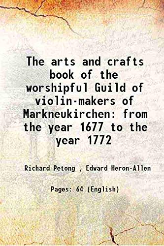 Stock image for The arts and crafts book of the worshipful Guild of violin-makers of Markneukirchenfrom the year 1677 to the year 1772 [HARDCOVER] for sale by Books Puddle