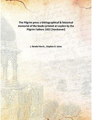 Beispielbild fr The Pilgrim pressa bibliographical &amp; historical memorial of the books printed at Leyden by the Pilgrim Fathers [HARDCOVER] zum Verkauf von Books Puddle