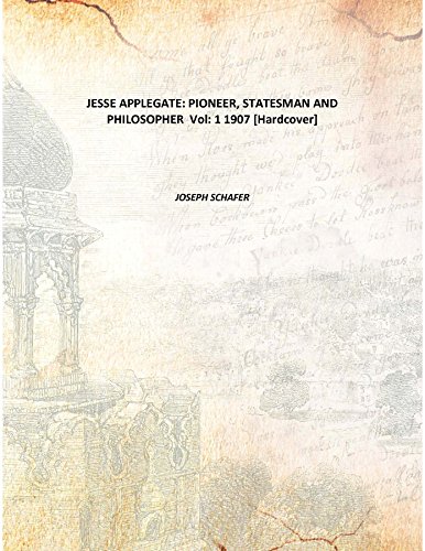 Imagen de archivo de JESSE APPLEGATE: PIONEER, STATESMAN AND PHILOSOPHER [HARDCOVER] a la venta por Books Puddle