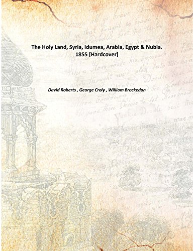 9789333107266: The Holy Land, Syria, Idumea, Arabia, Egypt & Nubia. 1855 [Hardcover]