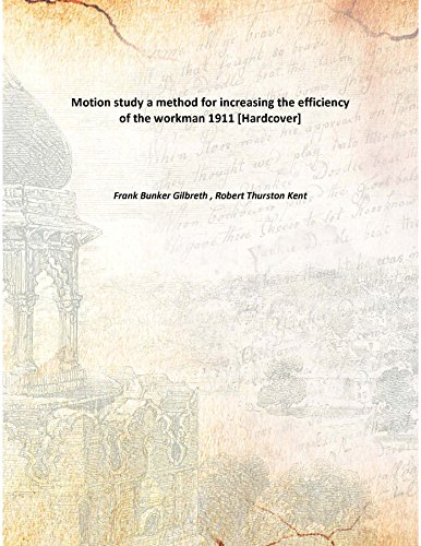 Stock image for Motion studya method for increasing the efficiency of the workman [HARDCOVER] for sale by Books Puddle