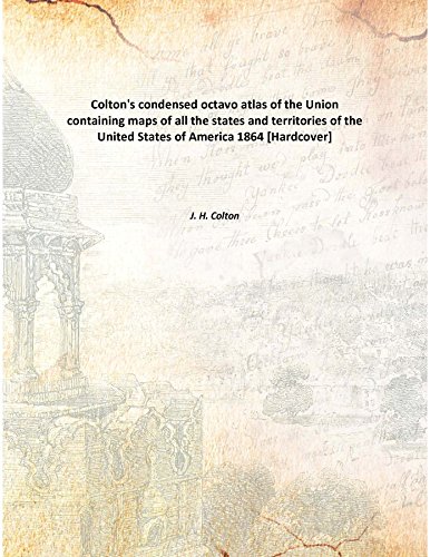 Stock image for Colton's condensed octavo atlas of the Unioncontaining maps of all the states and territories of the United States of America [HARDCOVER] for sale by Books Puddle