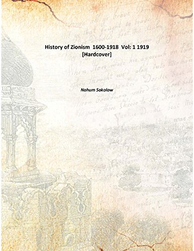 9789333111089: History of Zionism 1600-1918 Volume 1 1919 [Hardcover]