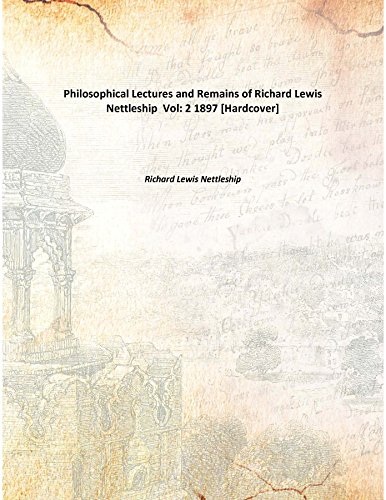 Stock image for Philosophical Lectures and Remains of Richard Lewis Nettleship [HARDCOVER] for sale by Books Puddle