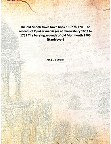 Imagen de archivo de The old Middletown town book 1667 to 1700The records of Quaker marriages at Shrewsbury 1667 to 1731 The burying grounds of old Monmouth [HARDCOVER] a la venta por Books Puddle