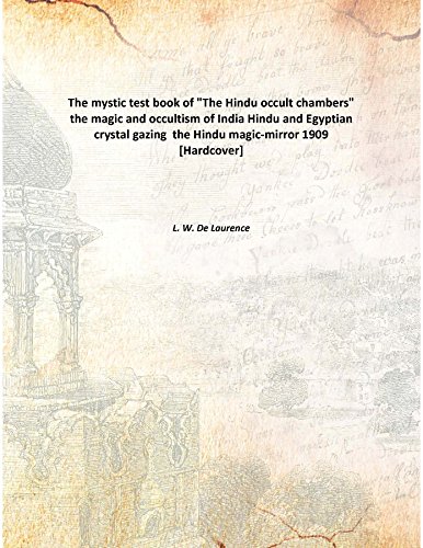 Stock image for The mystic test book of &quot;The Hindu occult chambers&quot;the magic and occultism of India Hindu and Egyptian crystal gazing the Hindu magic-mirror [HARDCOVER] for sale by Books Puddle