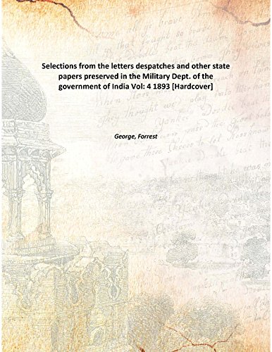 Immagine dell'editore per Selections from the letters despatches and other state paperspreserved in the Military Dept. of the government of India [HARDCOVER] venduto da Books Puddle