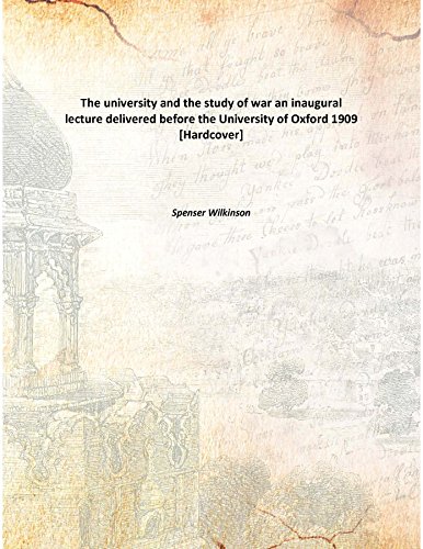 Beispielbild fr The university and the study of waran inaugural lecture delivered before the University of Oxford [HARDCOVER] zum Verkauf von Books Puddle