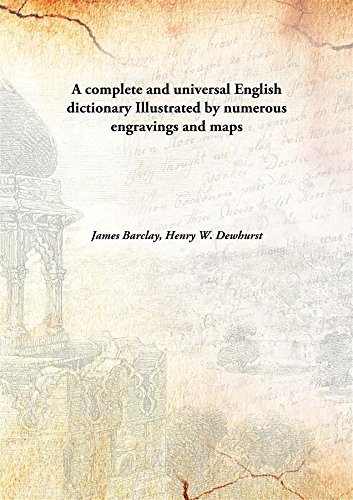 Beispielbild fr A complete and universal English dictionaryIllustrated by numerous engravings and maps [HARDCOVER] zum Verkauf von Books Puddle