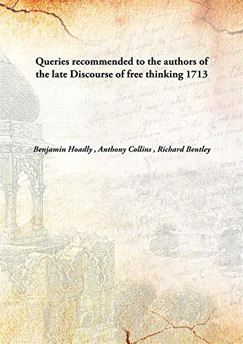 Imagen de archivo de Queries recommended to the authors of the late Discourse of free thinking [HARDCOVER] a la venta por Books Puddle
