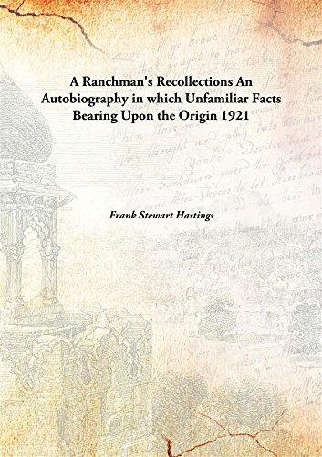 Stock image for A Ranchman's RecollectionsAn Autobiography in which Unfamiliar Facts Bearing Upon the Origin [HARDCOVER] for sale by Books Puddle