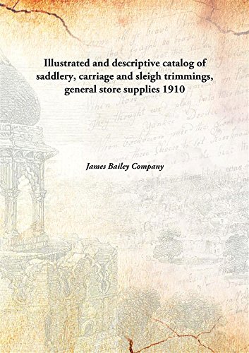 Beispielbild fr Illustrated and descriptive catalog of saddlery, carriage and sleigh trimmings, general store supplies [HARDCOVER] zum Verkauf von Books Puddle