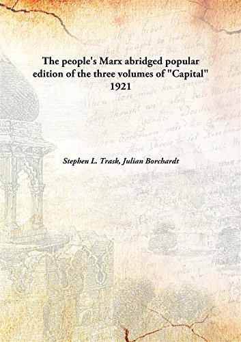 Beispielbild fr The people's Marxabridged popular edition of the three volumes of &quot;Capital&quot; [HARDCOVER] zum Verkauf von Books Puddle