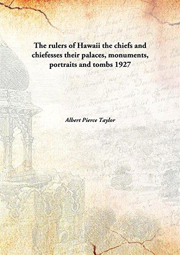 Stock image for The rulers of Hawaiithe chiefs and chiefesses their palaces, monuments, portraits and tombs [HARDCOVER] for sale by Books Puddle