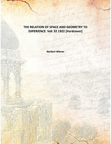 9789333126748: THE RELATION OF SPACE AND GEOMETRY TO EXPERIENCE Volume 32 1922 [Hardcover]