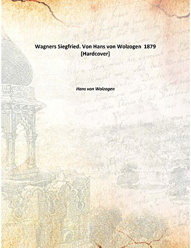 Imagen de archivo de Wagners Siegfried. Von Hans von Wolzogen [HARDCOVER] a la venta por Books Puddle