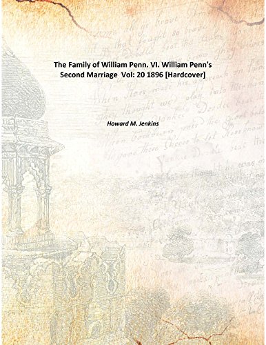 Stock image for The Family of William Penn. VI. William Penn's Second Marriage [HARDCOVER] for sale by Books Puddle