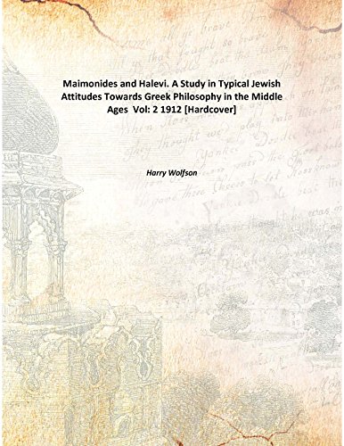 Beispielbild fr Maimonides and Halevi. A Study in Typical Jewish Attitudes Towards Greek Philosophy in the Middle Ages [HARDCOVER] zum Verkauf von Books Puddle