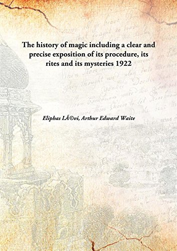Stock image for The history of magicincluding a clear and precise exposition of its procedure, its rites and its mysteries [HARDCOVER] for sale by Books Puddle