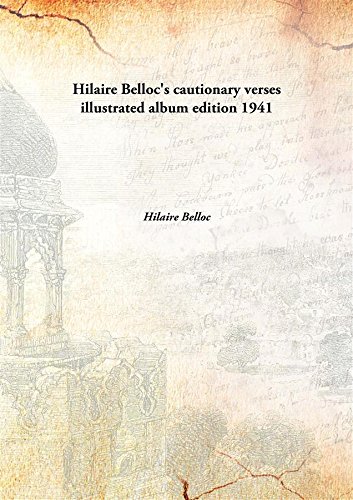 9789333146272: Hilaire Belloc'S Cautionary Verses Illustrated Album Edition [Hardcover] illustrated album edition 1941 [Hardcover]