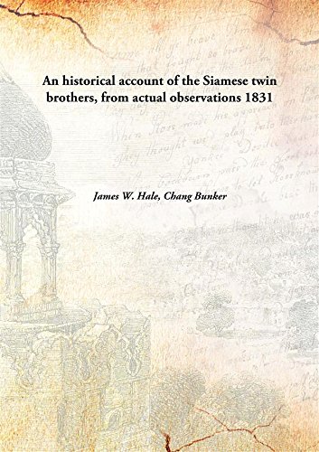 Beispielbild fr An historical account of the Siamese twin brothers, from actual observations 1831 [Hardcover] zum Verkauf von Books Puddle