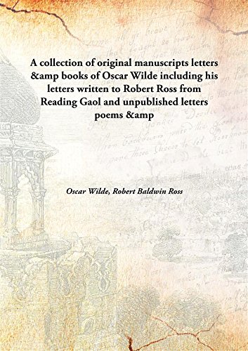 Stock image for A collection of original manuscripts letters &amp;ampbooks of Oscar Wilde including his letters written to Robert Ross from Reading Gaol and unpublished letters poems &amp;amp [HARDCOVER] for sale by Books Puddle