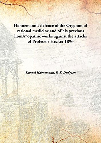 Beispielbild fr Hahnemann's defence of the Organon of rational medicine and of his previous hom&Aring;&quot;opathic works against the attacks of Professor Hecker [HARDCOVER] zum Verkauf von Books Puddle