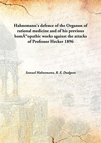 Stock image for Hahnemann's defence of the Organon of rational medicine and of his previous hom&Aring;&quot;opathic works against the attacks of Professor Hecker [HARDCOVER] for sale by Books Puddle