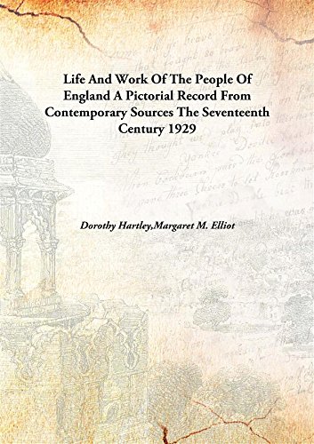 Imagen de archivo de Life And Work Of The People Of England A Pictorial Record From Contemporary Sources The Seventeenth Century [HARDCOVER] a la venta por Books Puddle